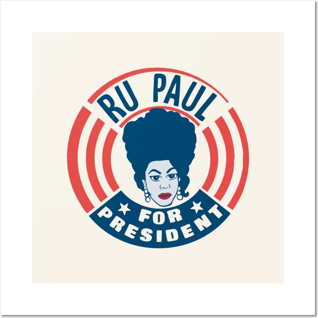 Ru Paul for President Wall Art by toruandmidori